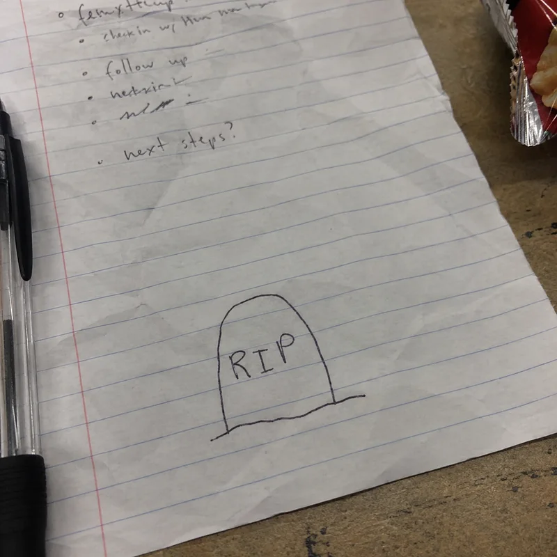 Studio concept: RIP tombstone doodle in the margin of meeting notes
